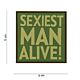 101 Sexiest Man Alive 3D PVC Patch - Olive/Tan