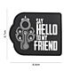 101 Say Hello to My Friend 3D PVC Patch