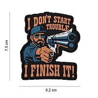 101 I Don't Start Trouble 3D PVC Patch