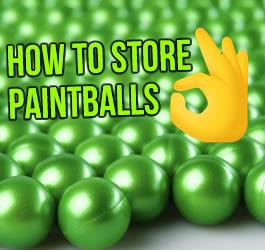 How to store your paintballs